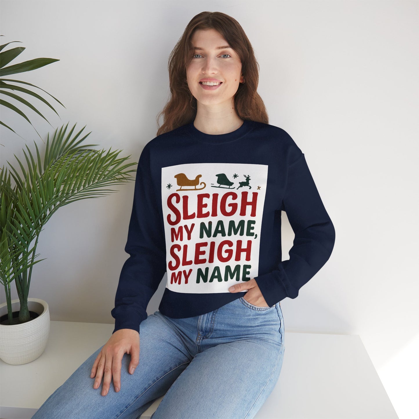Unisex Sleigh My Name Sweatshirt