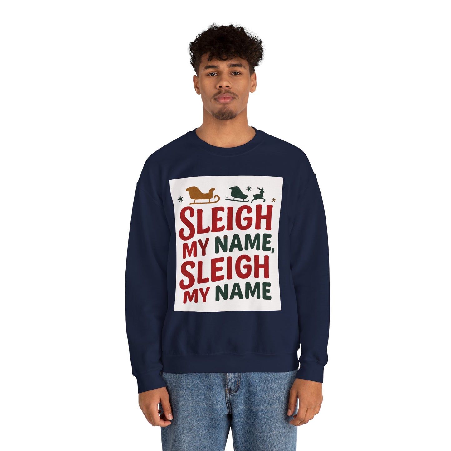 Unisex Sleigh My Name Sweatshirt