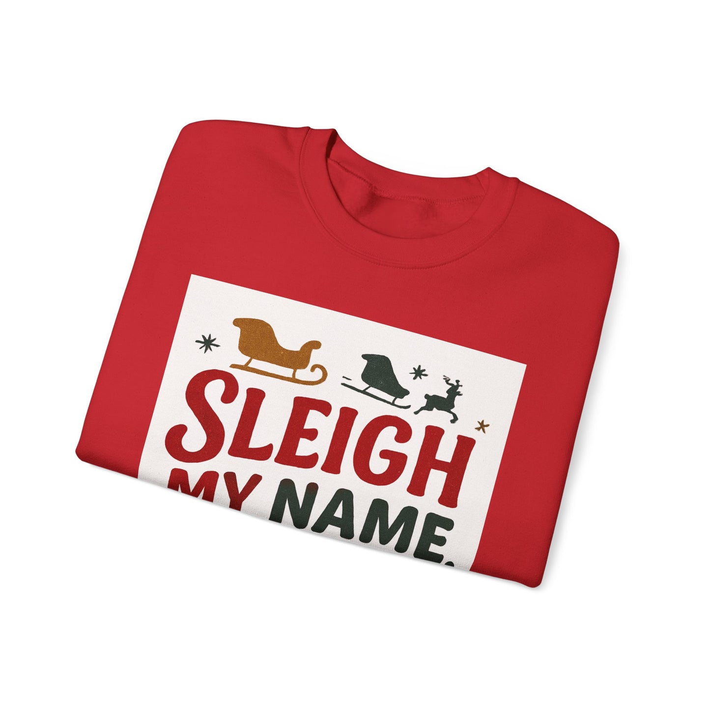 Unisex Sleigh My Name Sweatshirt
