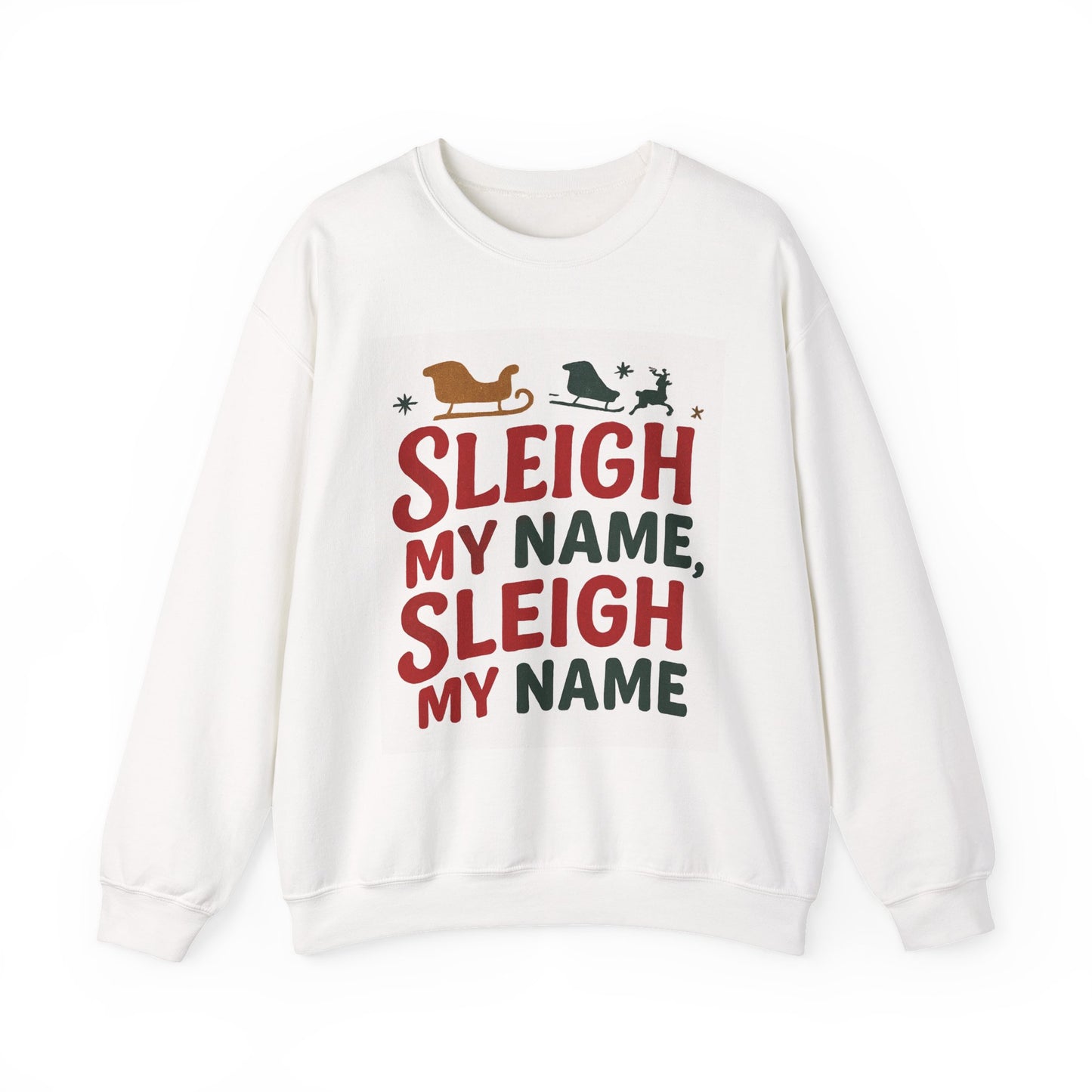 Unisex Sleigh My Name Sweatshirt