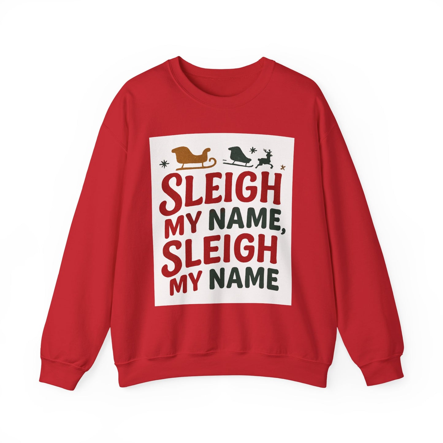 Unisex Sleigh My Name Sweatshirt