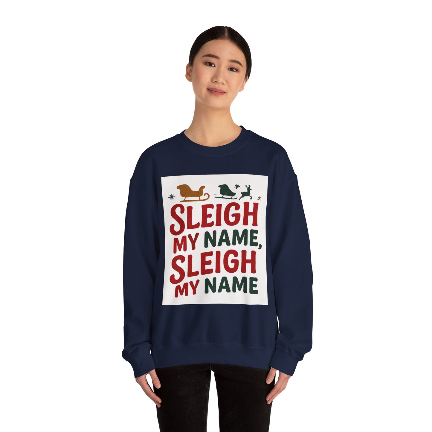 Unisex Sleigh My Name Sweatshirt