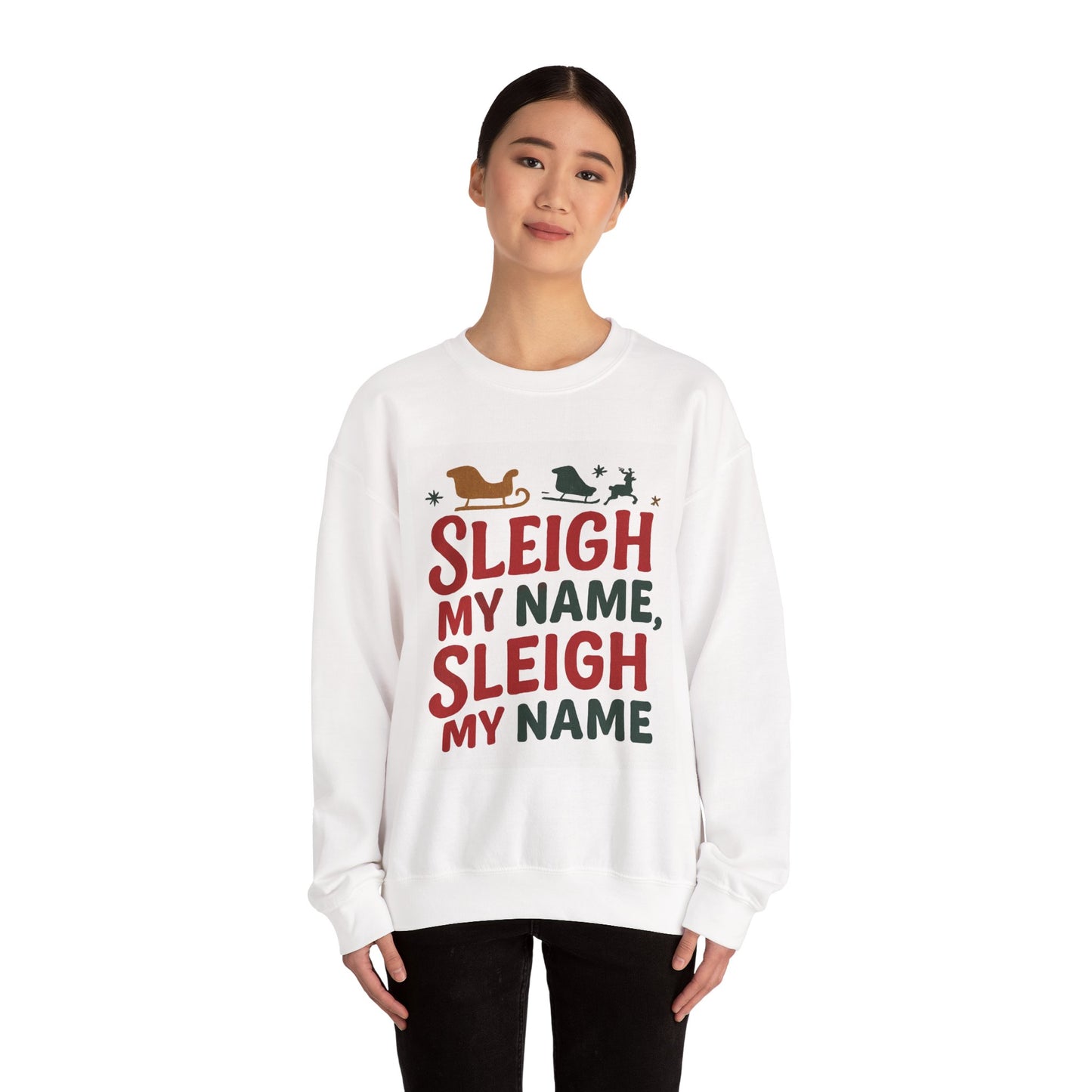 Unisex Sleigh My Name Sweatshirt