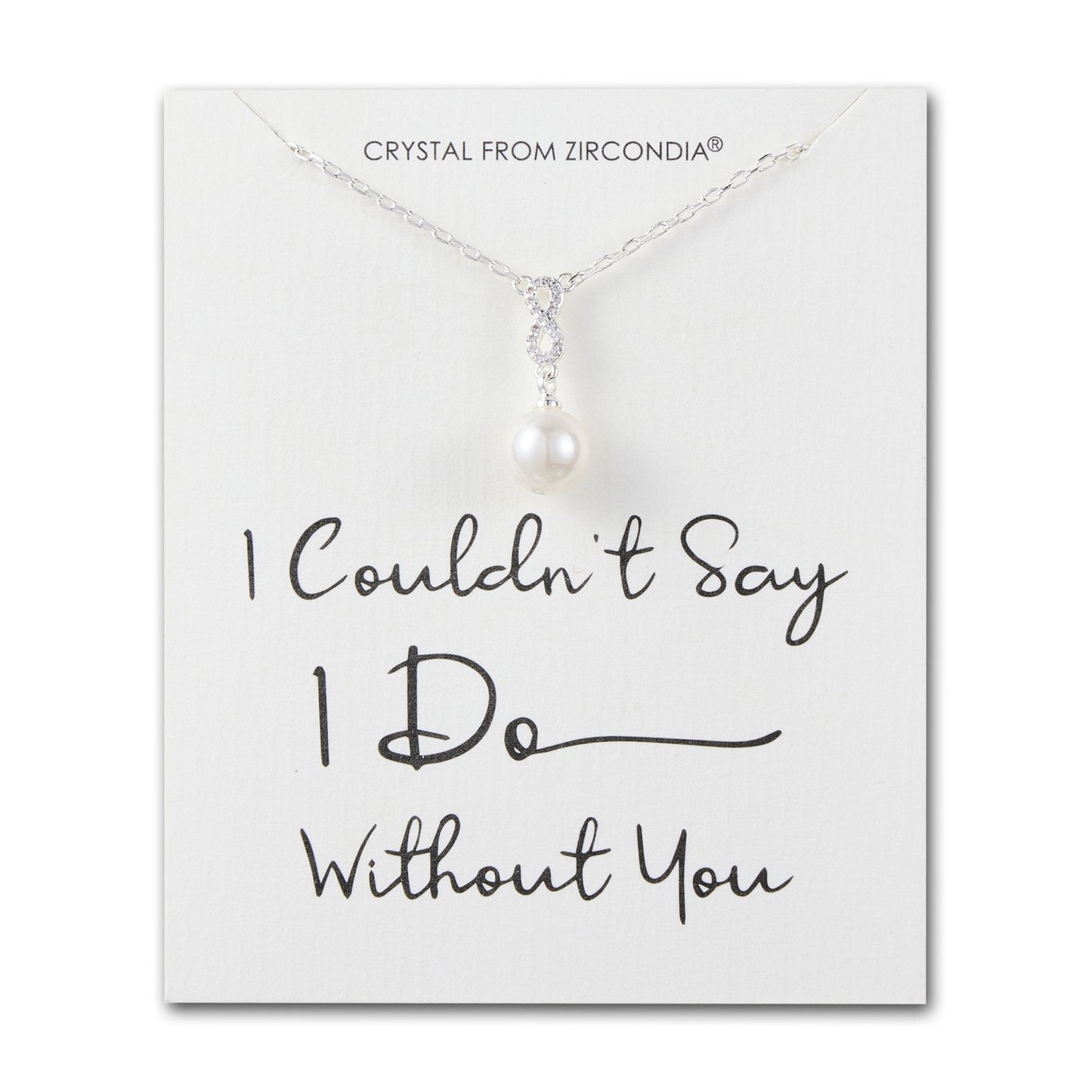 Silver Plated I Couldn't Say I Do Without You Infinity Pearl Wedding Drop Necklace with Zircondia® Crystals