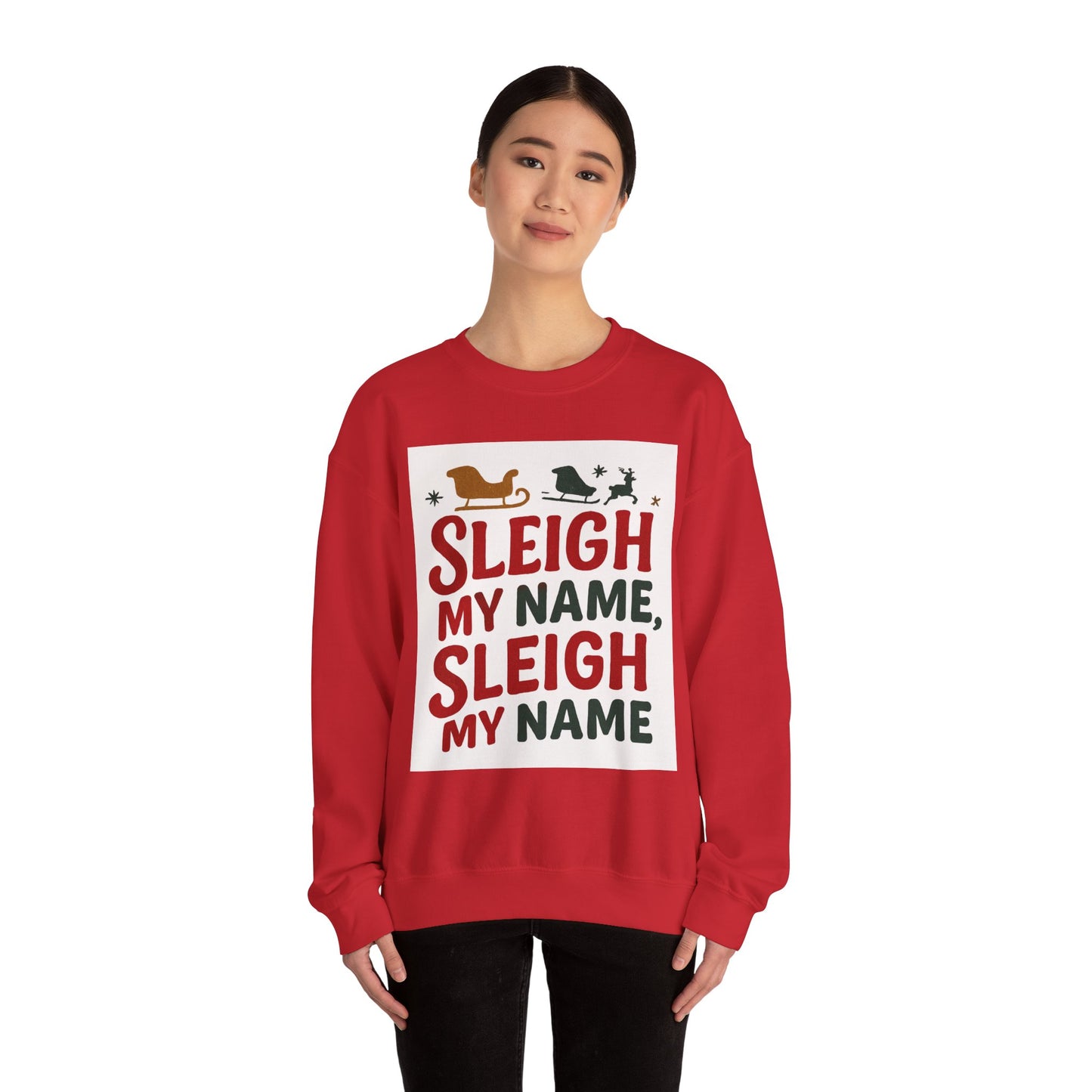 Unisex Sleigh My Name Sweatshirt