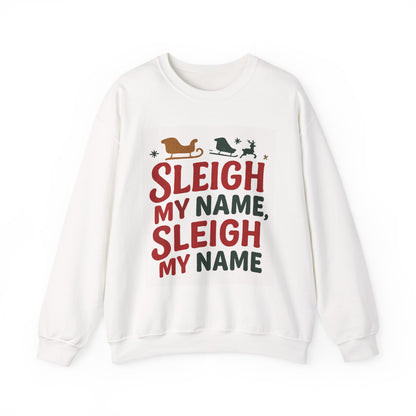 Unisex Sleigh My Name Sweatshirt