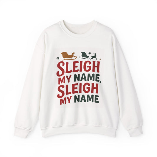 Unisex Sleigh My Name Sweatshirt