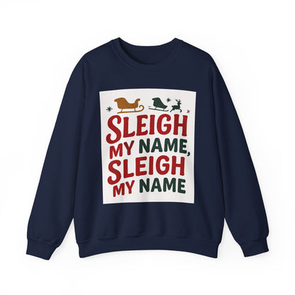Unisex Sleigh My Name Sweatshirt